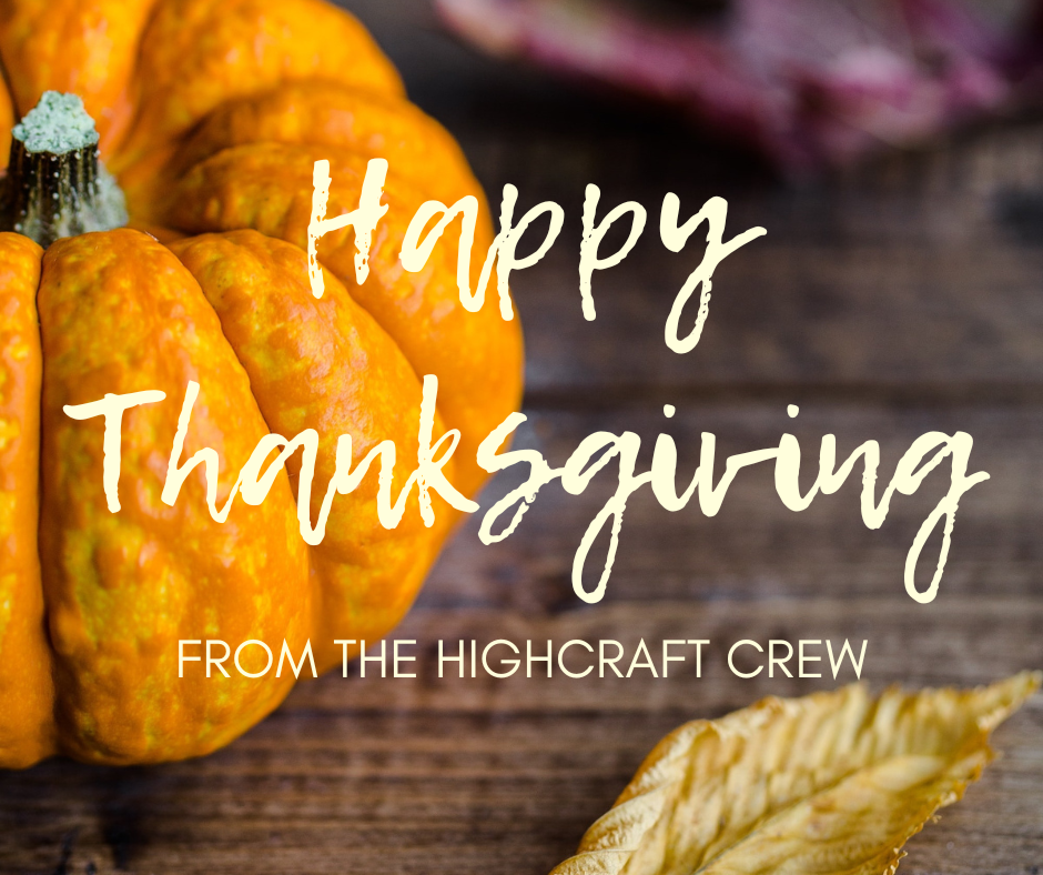 Happy Thanksgiving from HighCraft Builders